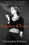 Libro in inglese Loulou & Yves: The Untold Story of Loulou de La Falaise and the House of Saint Laurent Christopher Petkanas