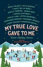 Libro in inglese My True Love Gave to Me: Twelve Holiday Stories Stephanie Perkins