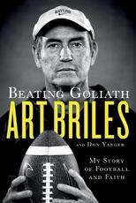 Libro in inglese Beating Goliath: My Story of Football and Faith Art Briles Don Yaeger