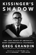 Libro in inglese Kissinger'S Shadow: The Long Reach of America's Most Controversial Statesman Greg Grandin