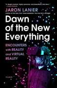 Libro in inglese Dawn of the New Everything: Encounters with Reality and Virtual Reality Jaron Lanier