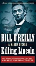 Libro in inglese Killing Lincoln: The Shocking Assassination That Changed America Forever Bill O'Reilly Martin Dugard