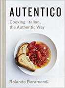 Libro in inglese Autentico: Cooking Italian, the Authentic Way Rolando Beramendi