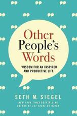 Libro in inglese Other People's Words: Wisdom for an Inspired and Productive Life Seth M Siegel