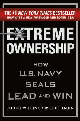 Extreme Ownership How Us Navy Seals Lead And Win Jocko