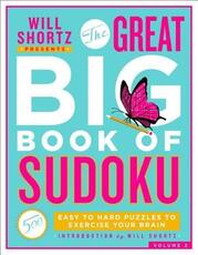 Libro in inglese Will Shortz Presents The Great Big Book of Sudoku Volume 2: 500 Easy to Hard Puzzles to Exercise Your Brain Will Shortz