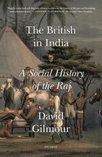 Libro in inglese The British in India: A Social History of the Raj David Gilmour