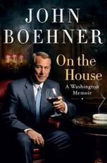 Libro in inglese On the House: A Washington Memoir John Boehner