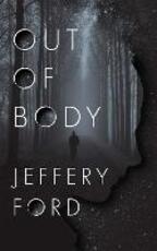 Libro in inglese Out of Body Jeffrey Ford