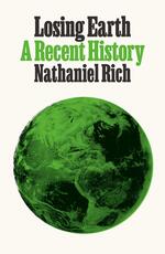 Libro in inglese Losing Earth: A Recent History Nathaniel Rich