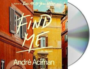Libro in inglese Find Me Andre Aciman