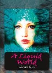 A liquid world. Ediz. italiana