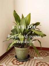 E i'e'fo'e. Raccolta di poesie cremasche