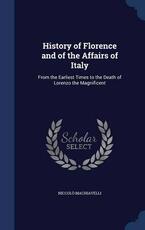 Libro in inglese History of Florence and of the Affairs of Italy: From the Earliest Times to the Death of Lorenzo the Magnificent Niccolo Machiavelli