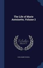 Libro in inglese The Life of Marie Antoinette; Volume 2 Cora Hamilton Bell