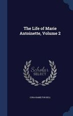 Libro in inglese The Life of Marie Antoinette; Volume 2 Cora Hamilton Bell