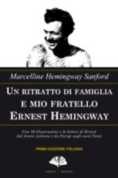 Un ritratto di famiglia e mio fratello Ernest Hemingway