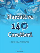 Narrativa in 140 caratteri. Genesi della twitteratura