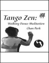 Tango zen: walking dance meditation