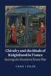 Chivalry and the Ideals of Knighthood in