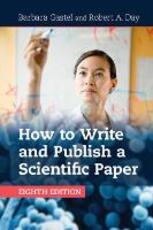 Libro in inglese How to Write and Publish a Scientific Paper Barbara Gastel Robert A. Day