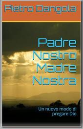 Padre Nostro Madre Nostra