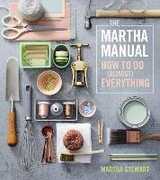 Libro in inglese The Martha Manual: How to Do (Almost) Everything Martha Stewart