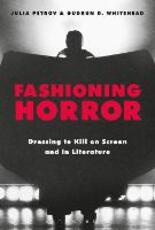 Libro in inglese Fashioning Horror: Dressing to Kill on Screen and in Literature