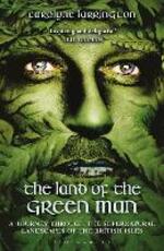 Libro in inglese The Land of the Green Man: A Journey through the Supernatural Landscapes of the British Isles Carolyne Larrington