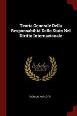 Libro in inglese Teoria Generale Della Responsabilita Dello Stato Nel Diritto Internazionale Dionisio Anzilotti