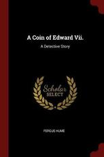 Libro in inglese A Coin of Edward VII.: A Detective Story Fergus Hume