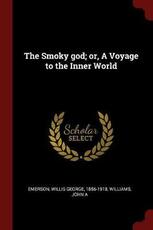 Libro in inglese The Smoky God; Or, a Voyage to the Inner World Williams John A