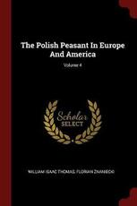 Libro in inglese The Polish Peasant in Europe and America; Volume 4 William Isaac Thomas Florian Znaniecki