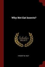 Libro in inglese Why Not Eat Insects? Vincent M Holt