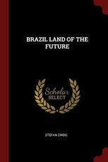 Libro in inglese Brazil Land of the Future Stefan Zweig
