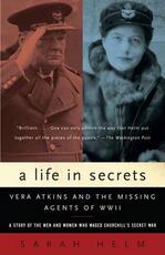 Libro in inglese A Life in Secrets: Vera Atkins and the Missing Agents of WWII Sarah Helm