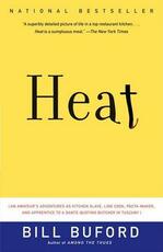Libro in inglese Heat: An Amateur's Adventures as Kitchen Slave, Line Cook, Pasta-Maker, and Apprentice to a Dante-Quoting Butcher in Tuscany Bill Buford