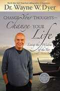 Libro in inglese Change Your Thoughts - Change Your Life: Living The Wisdom Of The Tao Wayne W. Dyer