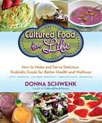 Libro in inglese Cultured Food for Life: How to Make and Serve Delicious Probiotic Foods for Better Health and Wellness Donna Schwenk