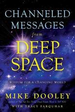 Libro in inglese Channeled Messages from Deep Space: Wisdom for a Changing World Mike Dooley and Tracy Farquar