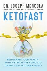 Libro in inglese KetoFast: Rejuvenate Your Health with a Step-by-Step Guide to Timing Your Ketogenic Meals Joseph Mercola