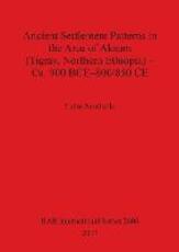 Libro in inglese Ancient Settlement Patterns in the Area of Aksum (Tigray, Northern Ethiopia) - Ca. 900 BCE-800/850 CE Luisa Sernicola