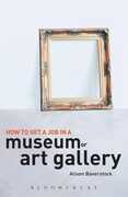 Libro in inglese How to Get a Job in a Museum or Art Gallery Alison Baverstock