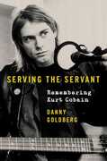 Libro in inglese Serving The Servant: Remembering Kurt Cobain Danny Goldberg