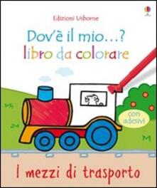 I mezzi di trasporto. Con adesivi.pdf