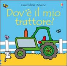 Dovè il mio trattore? Ediz. illustrata.pdf