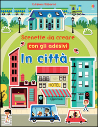 In città. Scenette da creare con gli adesivi