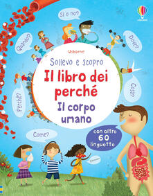 Il corpo umano. Il libro dei perché. Ediz. illustrata.pdf