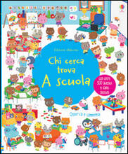 Libro A scuola. Chi cerca trova. Con adesivi. Ediz. illustrata Katie Daynes Sigrid Martinez