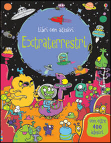 Extraterrestri. Con adesivi. Ediz. illustrata.pdf